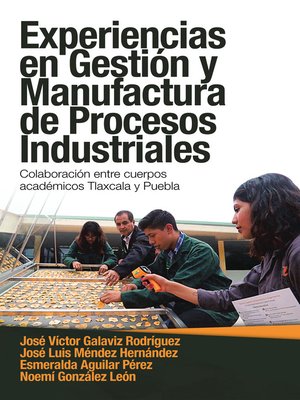 cover image of Experiencias En Gestión Y Manufactura De Procesos Industriales